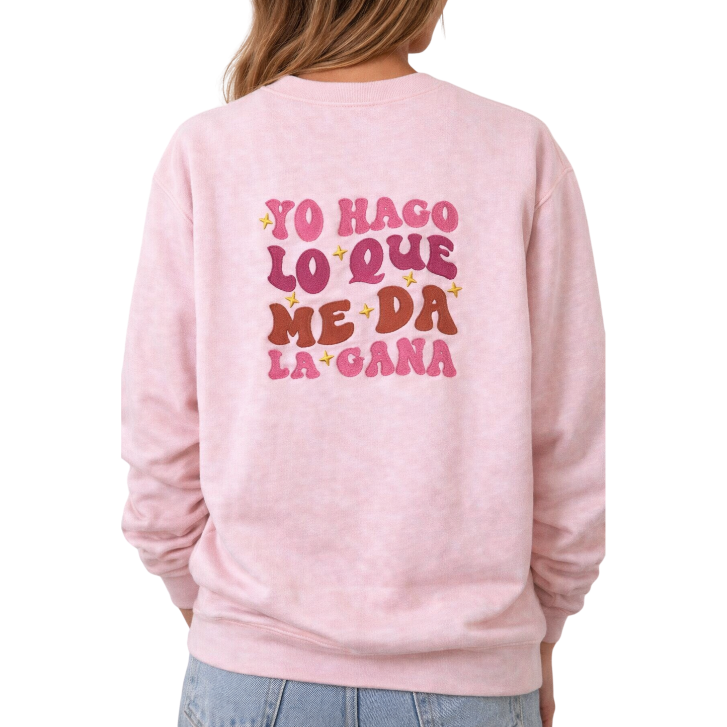Yo Hago Lo Que Me Da La Gana Sweatshirt