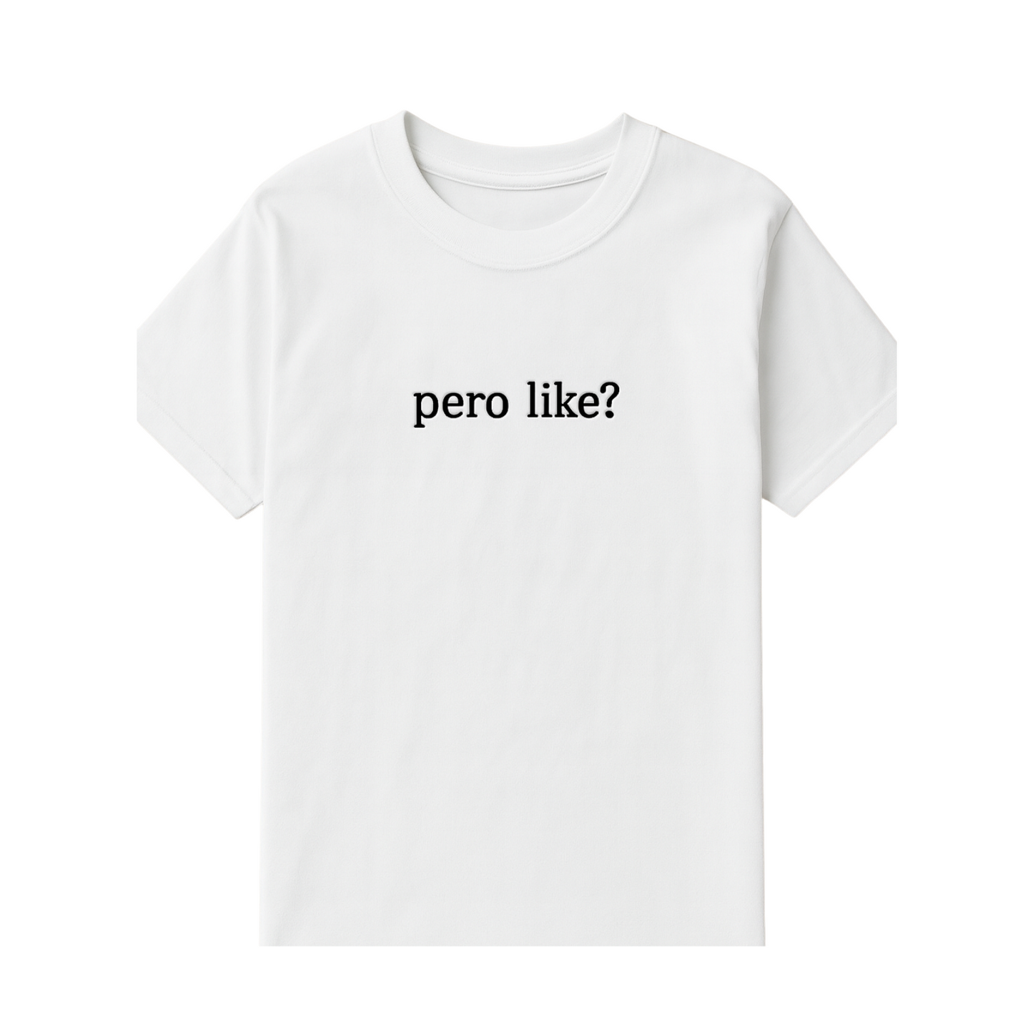 Pero Like? Tee