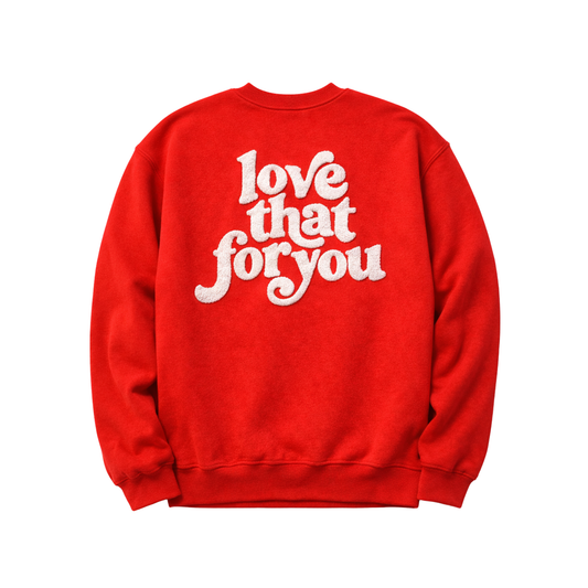 Love That For You Crewneck