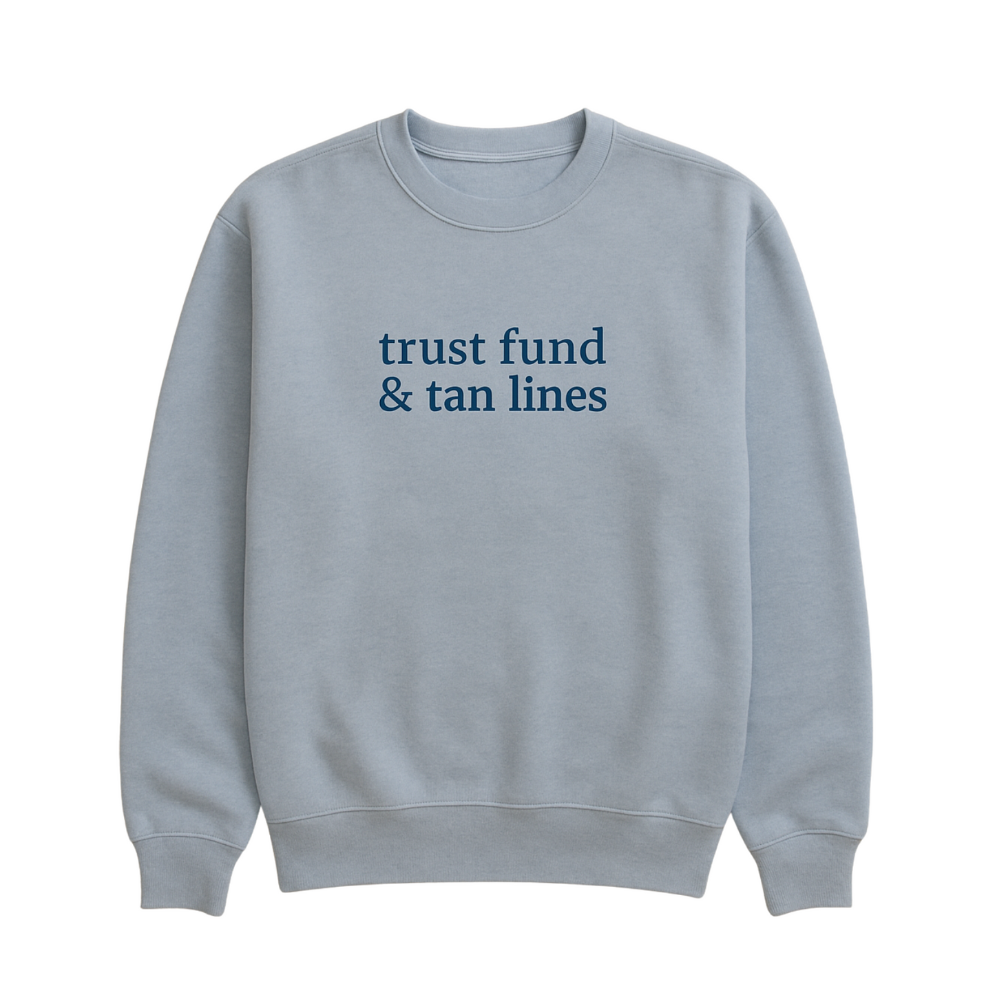 Trust Fund and Tan Lines Sweatshirt