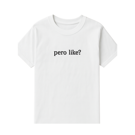 Pero Like? Tee